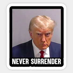 Donald Trump Mug Shot August 24 Never Surrender Sticker